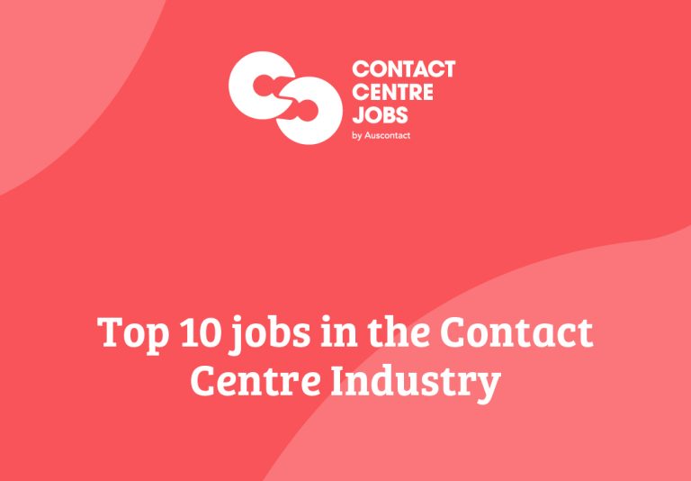 Top 10 jobs in the Contact Centre Industry